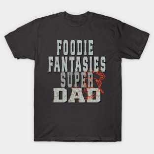 Father's Day  Foodie Dads T-Shirt